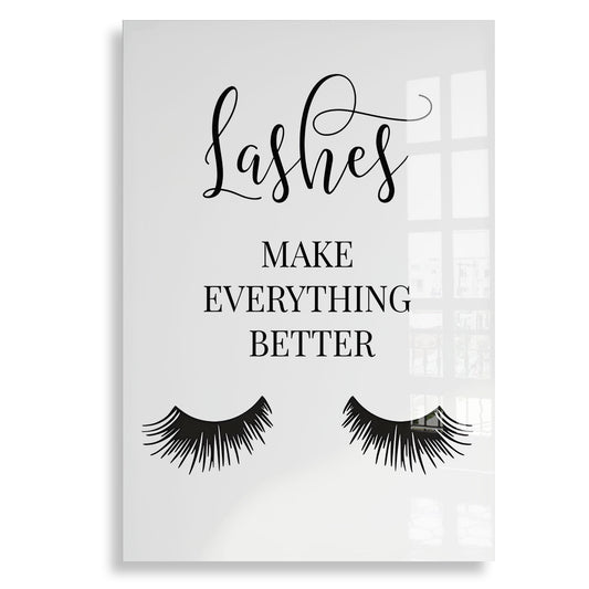 Lashes Make Everything Better - Plexiglas