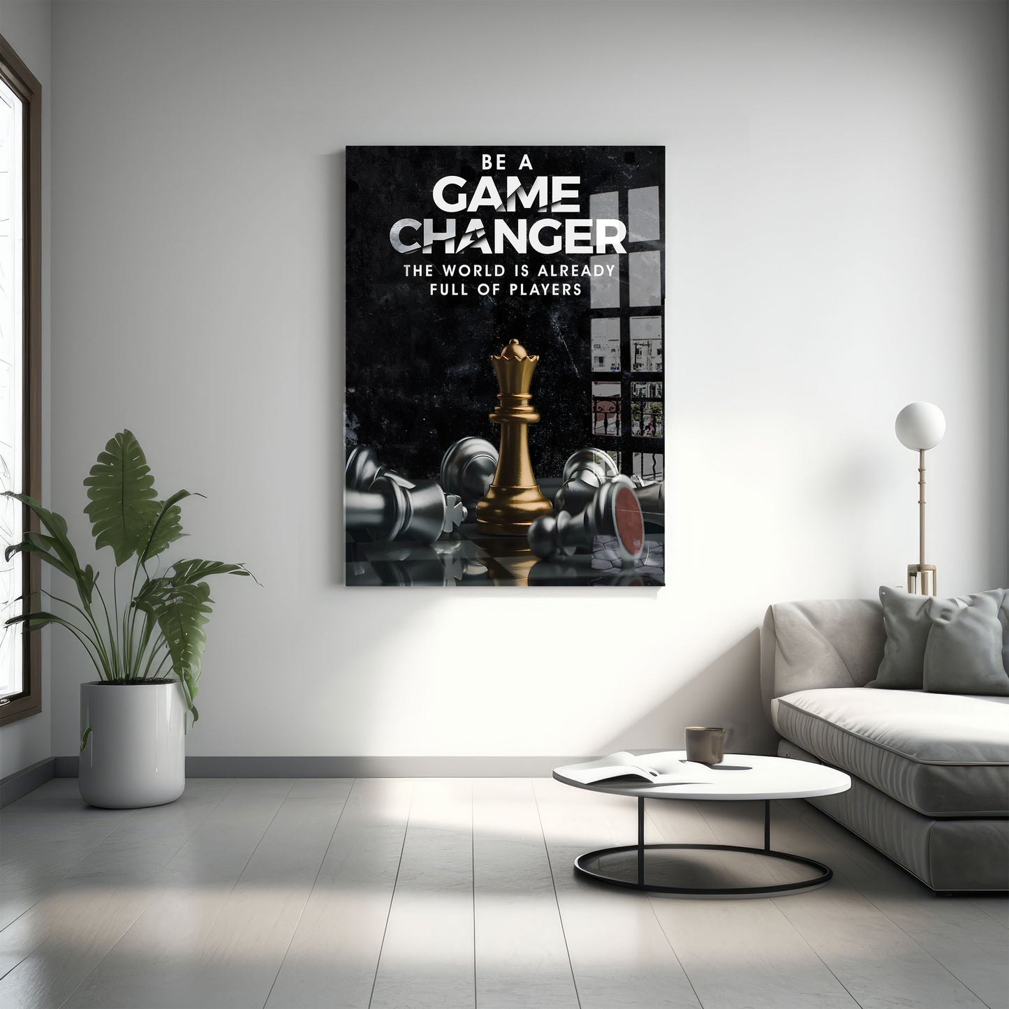 Be A Game Changer - Plexiglas